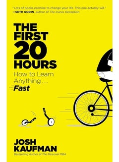 اشتري The First 20 Hours The: How To Learn Anything . . . Fast - غلاف ورقي عادي اللغة الإنجليزية by Josh Kaufman - 27/05/2014 في مصر