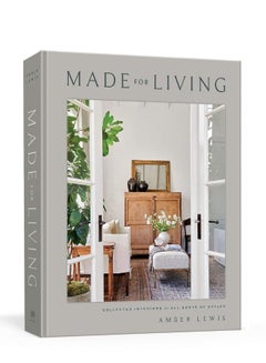 Buy Made for Living: Collected Interiors for All Sorts of Styles Hardcover English by Lewis, Amber|Chen, Cat - 2020-10-27 in UAE