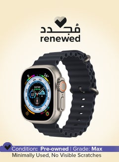 اشتري Renewed - Watch Ultra GPS + Cellular, 49mm Titanium Case With Ocean Band Midnight Midnight في الامارات