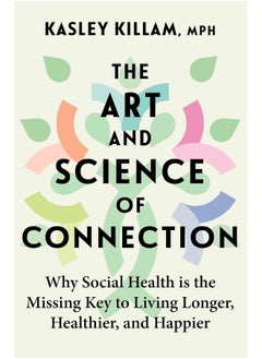 Buy The Art and Science of Connection: Why Social Health is the Missing Key to Living Lon in UAE