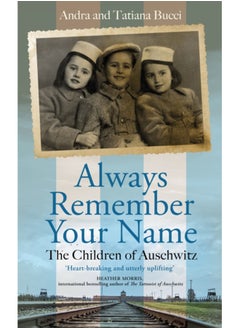 اشتري Always Remember Your Name : 'Heartbreaking and utterly uplifting' Heather Morris, author of The Tattooist of Auschwitz في السعودية