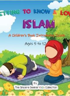 اشتري Getting to Know & Love Islam : A Children's Book Introducing Islam في الامارات