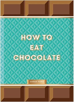 اشتري How to Eat Chocolate في السعودية