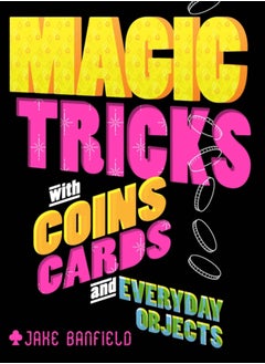 اشتري Magic Tricks with Coins, Cards and Everyday Objects في السعودية