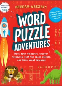 Buy Merriam-Webster's Word Puzzle Adventures : Track Down Dinosaurs, Uncover Treasures, Spot the Space Objects, and Learn about Language in 100 Word Puzzles! in Saudi Arabia