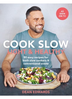 اشتري Cook Slow: Light & Healthy : 90 easy recipes for both slow cookers & conventional ovens في الامارات