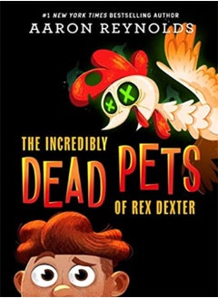 Buy The Incredibly Dead Pets of Rex Dexter in UAE