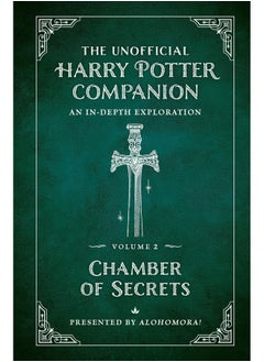 Buy The Unofficial Harry Potter Companion Volume 2: Chambe: An in-depth exploration in UAE