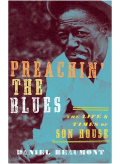 اشتري Preachin' the Blues : The Life and Times of Son House في الامارات