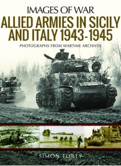 Buy Allied Armies in Sicily and Italy, 1943-1945 : Photographs from Wartime Archives in Saudi Arabia