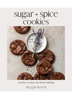 Buy Sugar + Spice Cookies: Creative Recipes for Home Baking in UAE