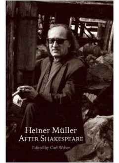 Buy Heiner Muller After Shakespeare Macbeth And Anatomy Of Titus Fall Of Rome By Shakespeare, William - Muller, Heiner - Weber, Carl Paperback in UAE