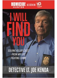 اشتري I Will Find You : Solving Killer Cases from My Life Fighting Crime في السعودية