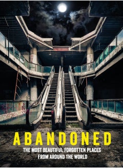 اشتري Abandoned : The most beautiful and forgotten places from around the world في السعودية