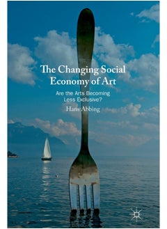 اشتري The Changing Social Economy of Art : Are the Arts Becoming Less Exclusive? في السعودية