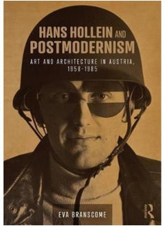 Buy Hans Hollein and Postmodernism : Art and Architecture in Austria, 1958-1985 in UAE