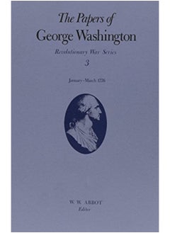 اشتري The Papers of George Washington v.3; Revolutionary War Series;Jan.-March 1776 : January-March 1776 في الامارات