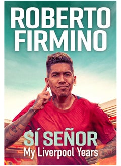 اشتري SÃ­ SeÃ±or My Liverpool Years - The Long-Awaited Memoir From A Liverpool Legend في الامارات