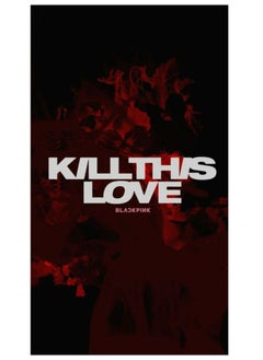 Buy Black Pink  Kill the Love Kpop Poster in UAE