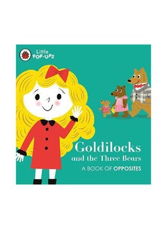 Buy Little Pop-Ups: Goldilocks and the Three Bears: A Book of Opposites in UAE