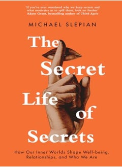 اشتري The Secret Life Of Secrets: How Our Inner Worlds Shape Well-Being, Relationships, And Who We Are في الامارات