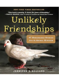 Buy Unlikely Friendships 47 Remarkable Stories From The Animal Kingdom By Holland, Jennifer S. Paperback in UAE