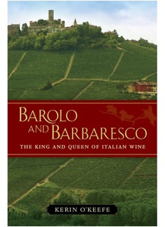 اشتري Barolo and Barbaresco : The King and Queen of Italian Wine في السعودية