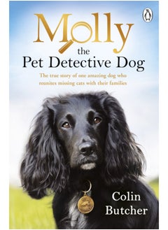 Buy Molly the Pet Detective Dog : The true story of one amazing dog who reunites missing cats with their families in Saudi Arabia