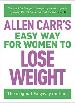 Buy Allen Carr's Easy Way for Women to Lose Weight: The Original Easyway Method ( Allen Carr's Easyway # in UAE