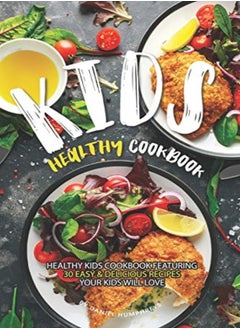 اشتري Kids Healthy Cookbook Healthy Kids Cookbook Featuring 30 Easy & Delicious Recipes Your Kids Will Lo by Humphreys, Daniel Paperback في الامارات