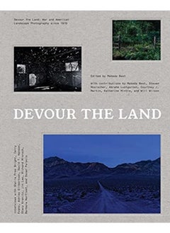 Buy Devour the Land : War and American Landscape Photography since 1970 in UAE