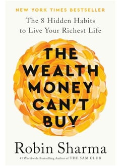 Buy The Wealth Money Cant Buy The 8 Hidden Habits To Live Your Richest Life in UAE