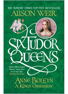 اشتري Six Tudor Queens: Anne Boleyn, A King's Obsession : Six Tudor Queens 2 في السعودية