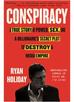 Buy Conspiracy : A True Story of Power, Sex, and a Billionaire's Secret Plot to Destroy a Media Empire in UAE