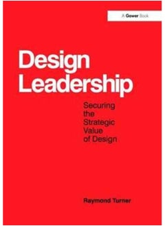 Buy Design Leadership : Securing the Strategic Value of Design in Saudi Arabia