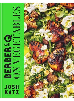 اشتري Berber&Q: On Vegetables: Recipes for barbecuing, grilling, roasting, smoking, pickling and slow-cooking في الامارات