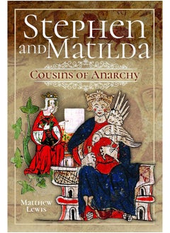 Buy Stephen and Matilda's Civil War: Cousins of Anarchy in UAE