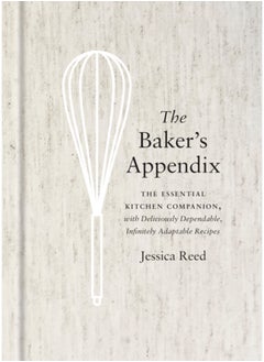 اشتري The Baker's Appendix : The Essential Kitchen Companion, with Deliciously Dependable, Infinitely Adaptable Recipes: A Baking Book في السعودية