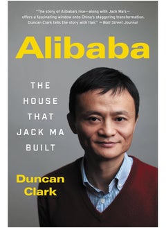 اشتري Alibaba The House That Jack Ma Built By Duncan Clark Paperback في الامارات