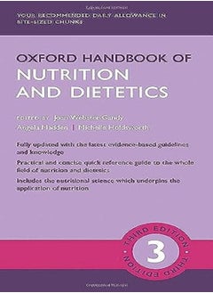 Buy Oxford Handbook Of Nutrition And Dietetics 3E by Webster-Gandy, Joan (Freelance Dietitian, London, Reader in Nutrition, University of Hertfordshire, Paperback in UAE