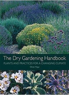 اشتري The Dry Gardening Handbook: Plants and Practices for a Changing Climate في الامارات