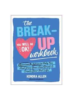 Buy The Breakup Workbook: Exercises & Advice to Help You Heal from Your Heartbreak & Create Your Best Life! Paperback in UAE