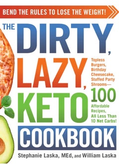 اشتري The DIRTY, LAZY, KETO Cookbook : Bend the Rules to Lose the Weight! في السعودية