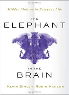 اشتري The Elephant In The Brain Hidden Motives In Everyday Life by Kevin Simler Paperback في الامارات