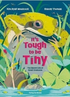 اشتري It's Tough to be Tiny : The secret life of small creatures في السعودية