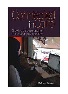 اشتري Connected in Cairo: Growing Up Cosmopolitan in the Modern Middle East في مصر