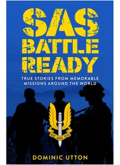 اشتري SAS - Battle Ready : True Stories from Memorable Missions Around the World في السعودية