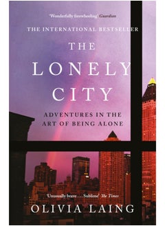 اشتري The Lonely City : Adventures in the Art of Being Alone في السعودية