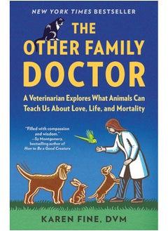 اشتري The Other Family Doctor: A Veterinarian Explores What Animals Can Teach Us في الامارات