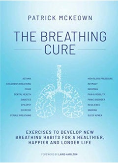 Buy The Breathing Cure Exercises To Develop New Breathing Habits For A Healthier Happier And Longer Li by OxyAt Books Paperback in UAE